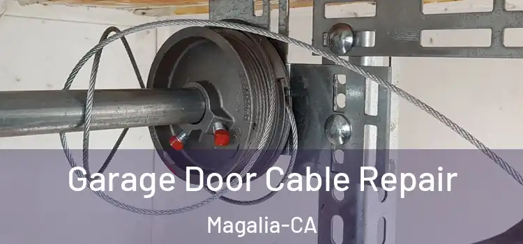 Garage Door Cable Repair Magalia-CA